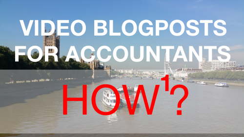 Video Blogposts for Accountants - Getting it right