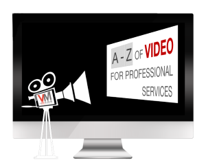 A-Z of Video for Professional Services